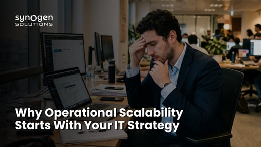 Why Operational Scalability Starts With Your IT Strategy
