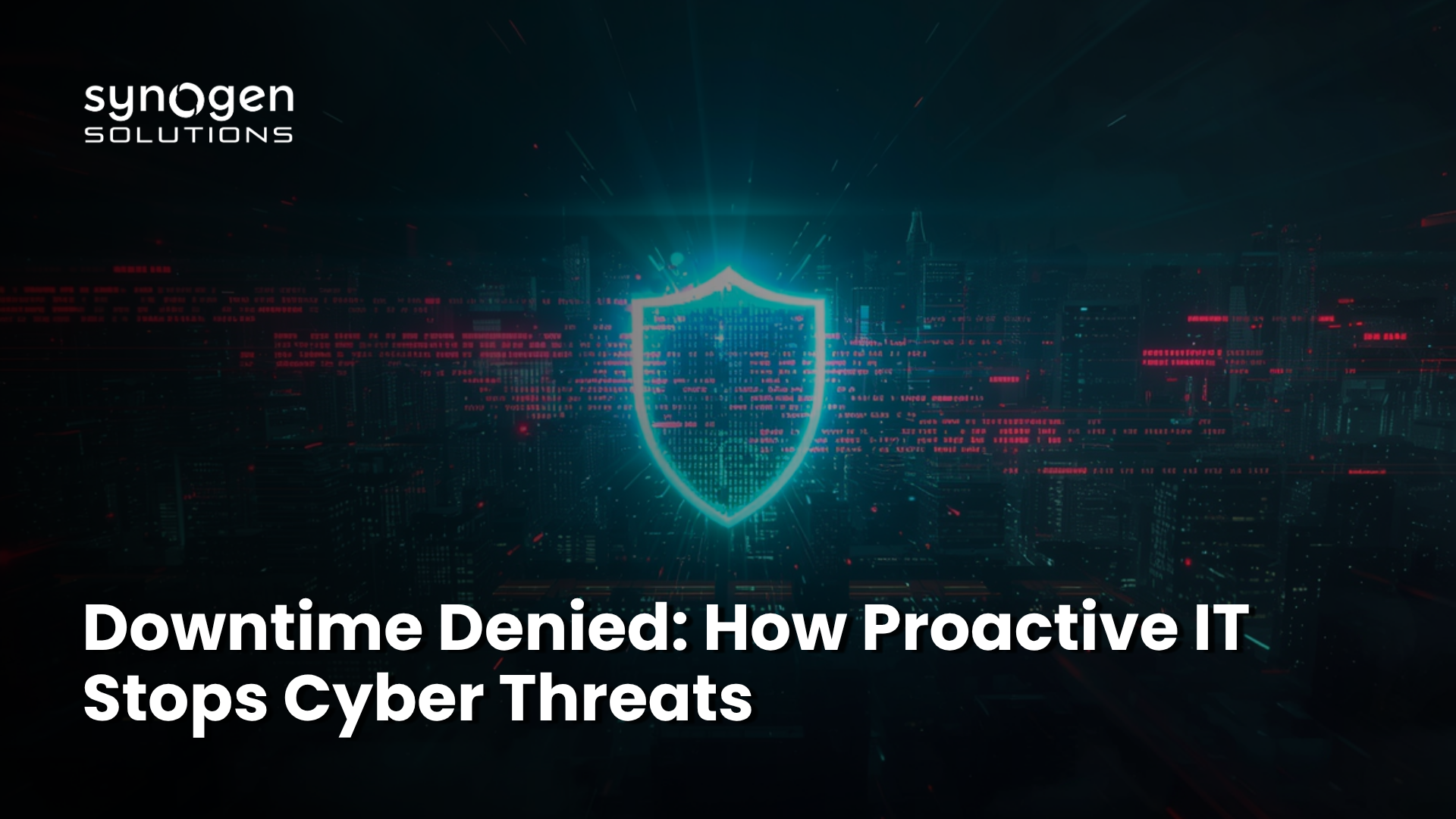Downtime Denied: How Proactive IT Stops Cyber Threats